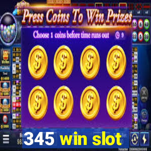 345 win slot